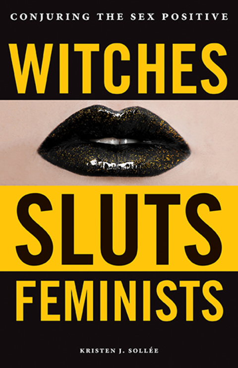 Witches, Sluts, Feminists